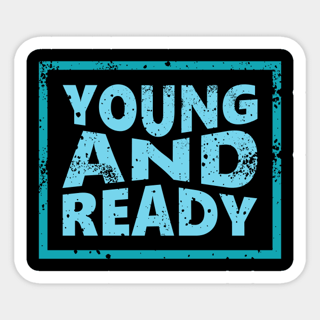 Young and Ready Sticker by ArtisticParadigms